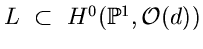 $ L\ \subset\ H^0({\mathbb{P}}^1,{\mathcal O}(d))$