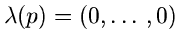 $ \lambda(p)=(0,\ldots,0)$